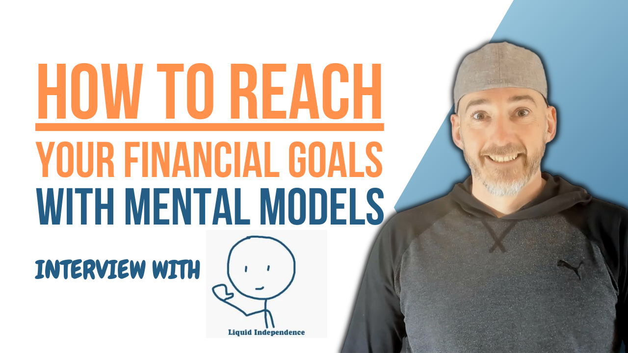 How to Reach Your Financial Goals with Mental Models - Liquid Interview [Podcast]