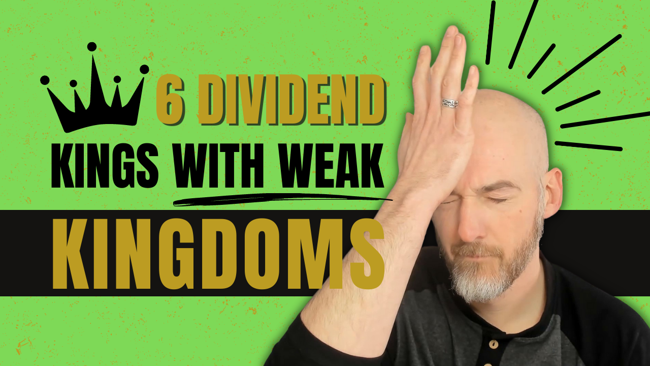 6 Dividend Kings With Weak Kingdoms [Podcast]